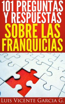 101 Preguntas y Respuestas sobre las Franquicias, Luis Vicente Garcia
