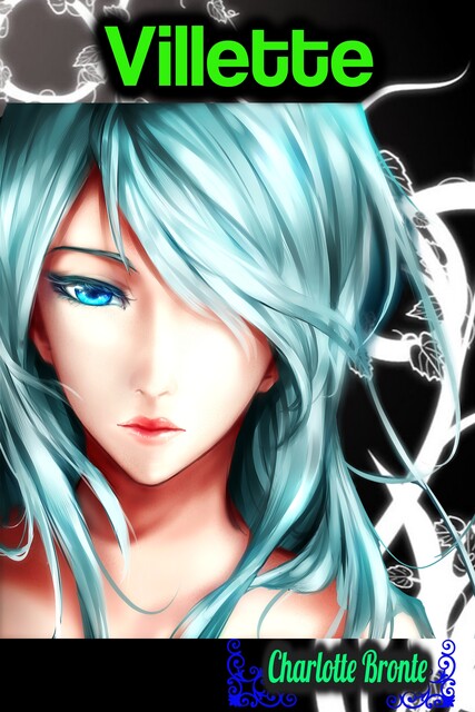 Villette – Charlotte Bronte, Charlotte Brontë