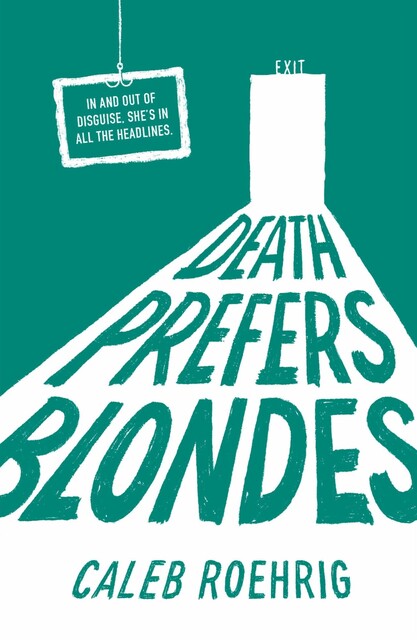 Death Prefers Blondes, Caleb Roehrig
