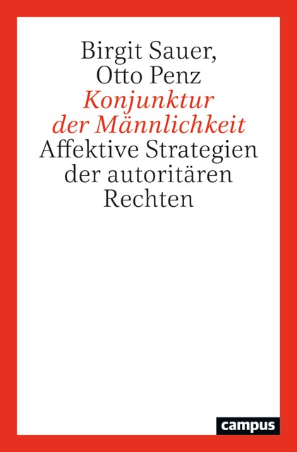 Konjunktur der Männlichkeit, Birgit Sauer, Otto Penz