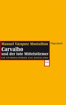 Carvalho und der tote Mittelstürmer, Manuel Vázquez Montalbán