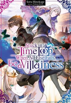 Stuck in a Time Loop: When All Else Fails, Be a Villainess Volume 1, Sora Hinokage