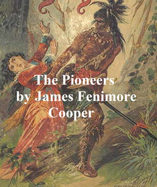 The Pioneers, James Fenimore Cooper