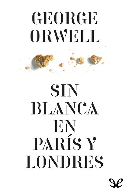 Sin blanca en París y Londres, George Orwell