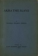 Akra the Slave, Wilfrid Wilson Gibson