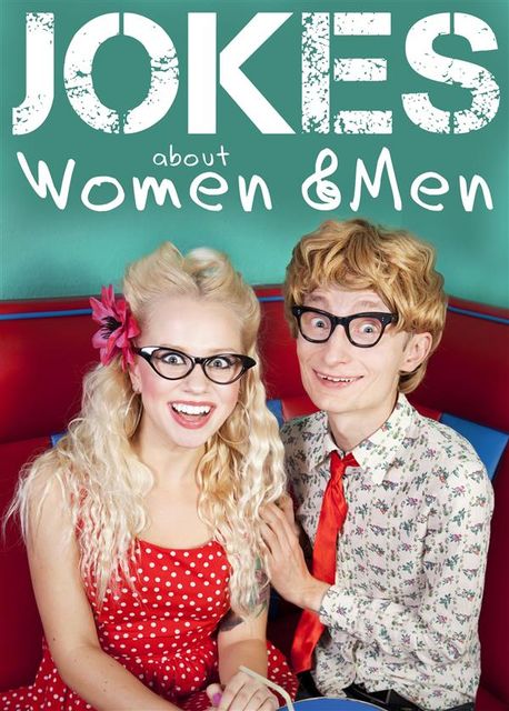 Jokes about Women and Men, Marriage and Wedding – Love, Sex, Romance and other Misunderstandings between Couples (Illustrated Edition), Funny Brunser