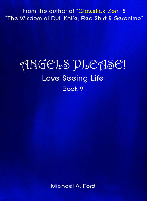 Angels Please! (Book 9), Michael A Ford