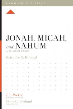 Jonah, Micah, and Nahum, Kristofer Holroyd