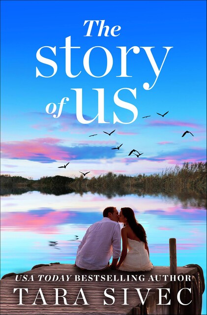 The Story of Us, Tara Sivec