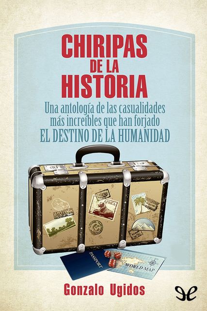Chiripas de la historia, Gonzalo Ugidos