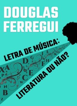 Letra de música: literatura ou não, Douglas Ferregui