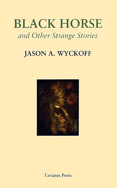 Black Horse and Other Strange Stories, Jason, Wyckoff