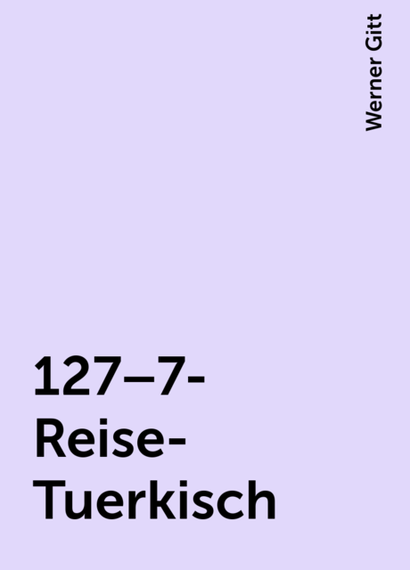 127–7-Reise-Tuerkisch, Werner Gitt