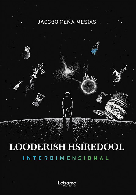 Looderish hsiredool: Interdimensional, Jacobo Peña Mesías