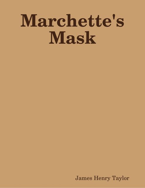 Marchette's Mask, James Taylor