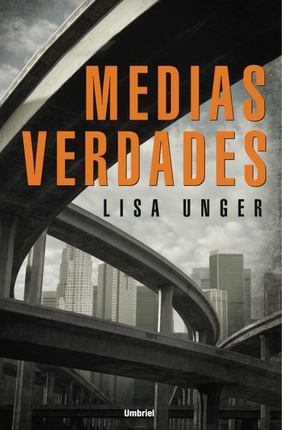 Medias verdades, Lisa Unger