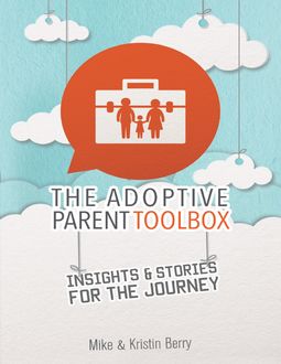 The Adoptive Parent Toolbox, Kristin Berry, Mike Berry