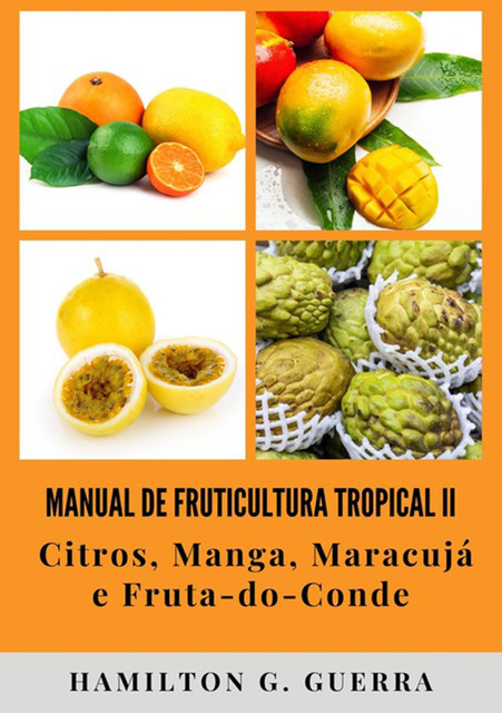Manual De Fruticultura Tropical, Hamilton G. Guerra