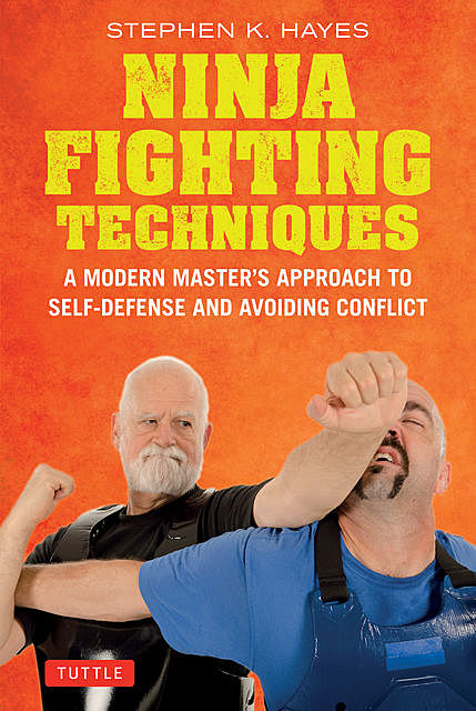 Ninja Fighting Techniques, Stephen Hayes