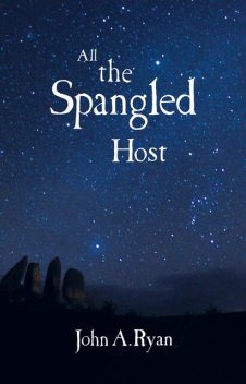 All The Spangled Host, John Ryan