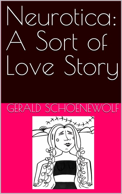 Neurotica, Gerald Schoenewolf
