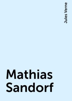 Mathias Sandorf, Jules Verne