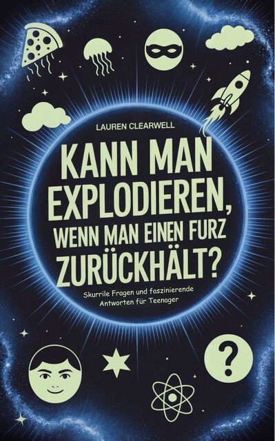Kann man explodieren, wenn man einen Furz zurückhält, Lauren Clearwell