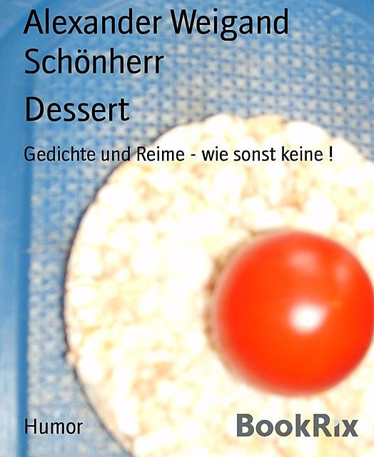 Dessert, Alexander Weigand Schönherr