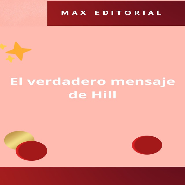 El verdadero mensaje de Hill, Max Editorial