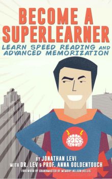 Become a SuperLearner: Learn Speed Reading & Advanced Memorization, Jonathan Levi