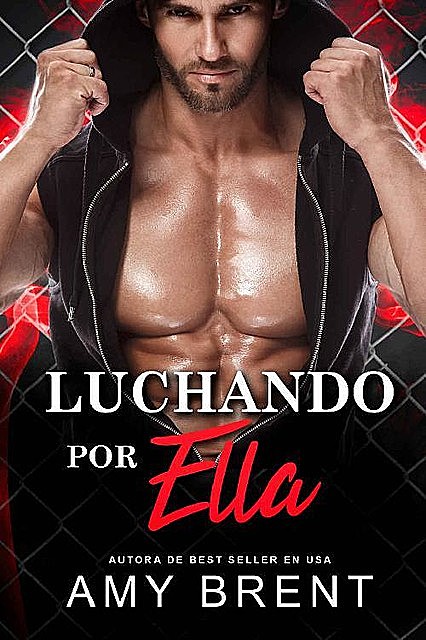 Luchando por ella (Spanish Edition), Amy Brent