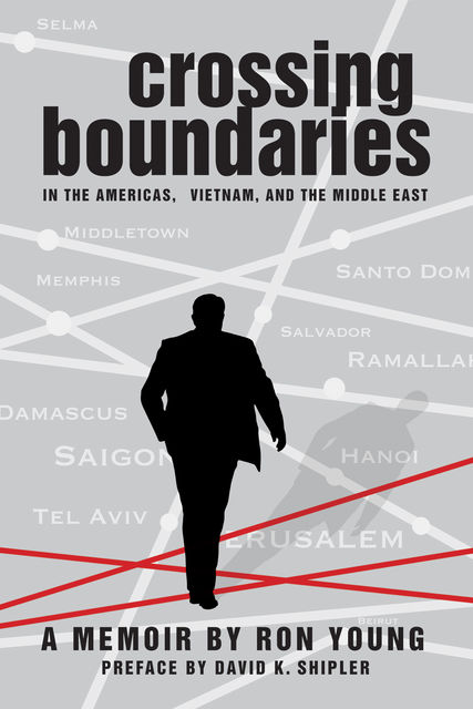 Crossing Boundaries in the Americas, Vietnam, and the Middle East, Ron Young