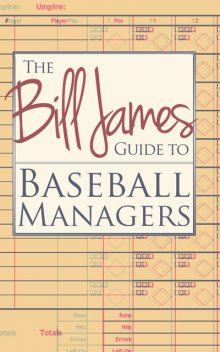 The Bill James Guide to Baseball Managers, Bill James