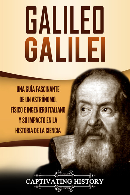 Galileo Galilei, Captivating History