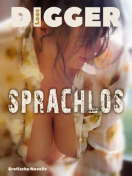 Sprachlos, Loos Digger