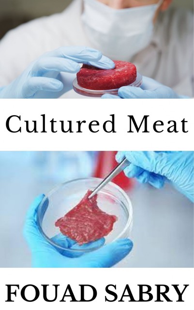 Cultured Meat, Fouad Sabry