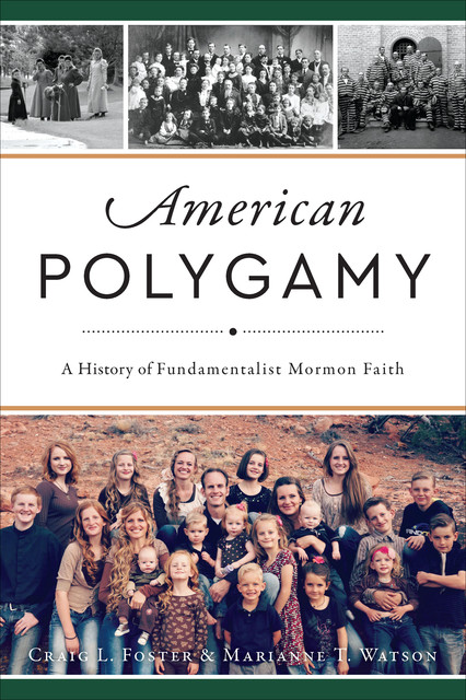 American Polygamy, Craig L. Foster, Marianne T. Watson