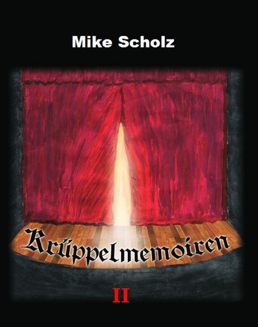 Krüppelmemoiren II, Mike Scholz
