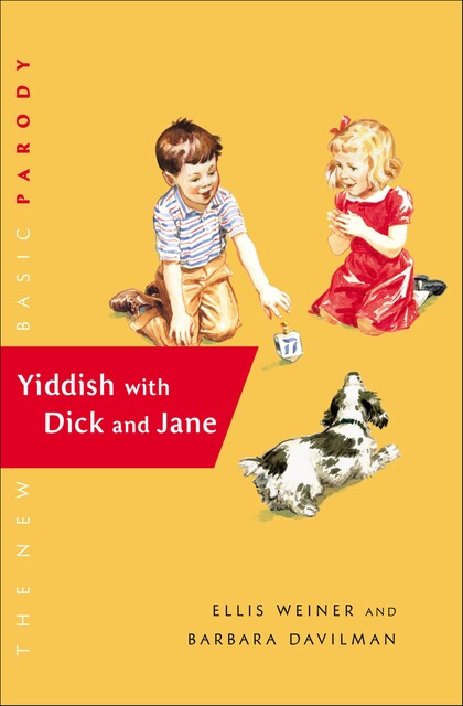 Yiddish with Dick and Jane, Ellis Weiner, Barbara Davilman