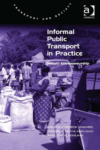 Informal Public Transport in Practice, Meleckidzedeck Khayesi, Ms Joyce Kemuma