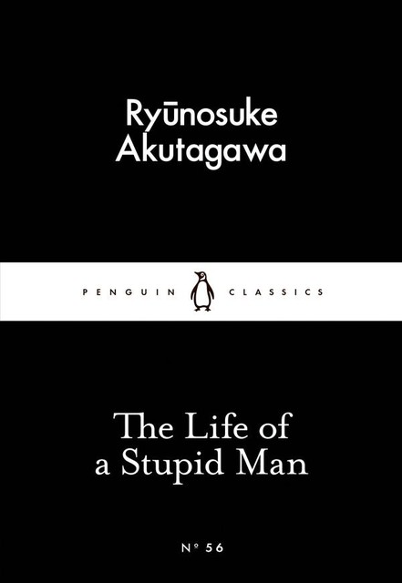 The Life of a Stupid Man, Ryunosuke Akutagawa