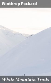 White Mountain Trails, Winthrop Packard