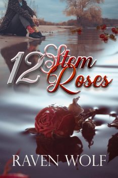 12 Stem Roses, Raven Wolf