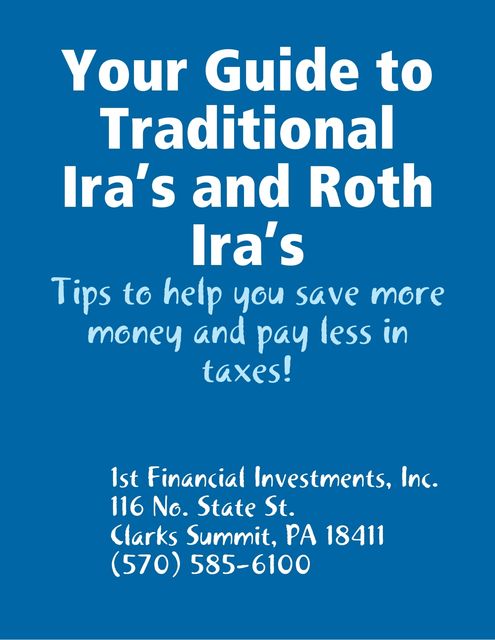 Your Guide to Traditional Ira’s and Roth Ira’s, Inc., 1st Financial Investments