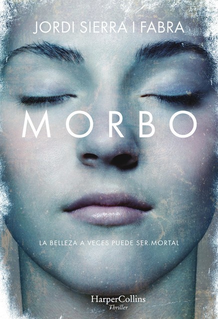 Morbo (HarperCollins) (Spanish Edition), Jordi Sierra I Fabra
