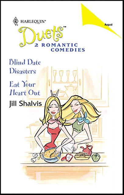 Blind Date Disasters and Eat Your Heart Out, Jill Shalvis