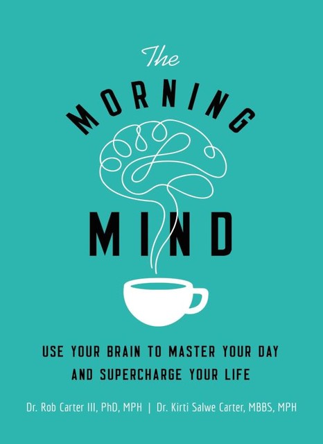 The Morning Mind, MPH, Robert III, Kirti Salwe Carter, MBBS