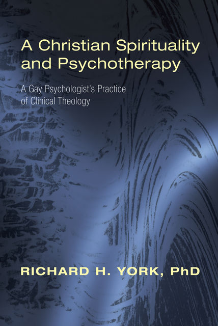 A Christian Spirituality and Psychotherapy, Richard York