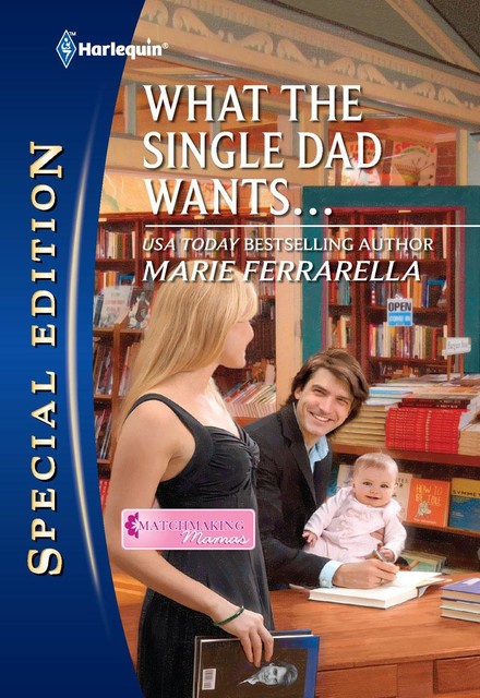 What the Single Dad Wants, Marie Ferrarella
