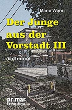 Der Junge aus der Vorstadt III, Mario Worm